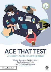 Ace That Test: A Student's Guide to Learning Better
