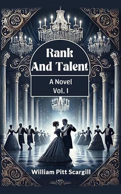 Rank And Talent A Novel Vol. I