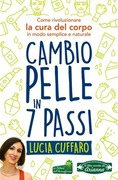 Cambio Pelle in 7 Passi: Come rivoluzionare la cura del corpo in modo semplice e naturale