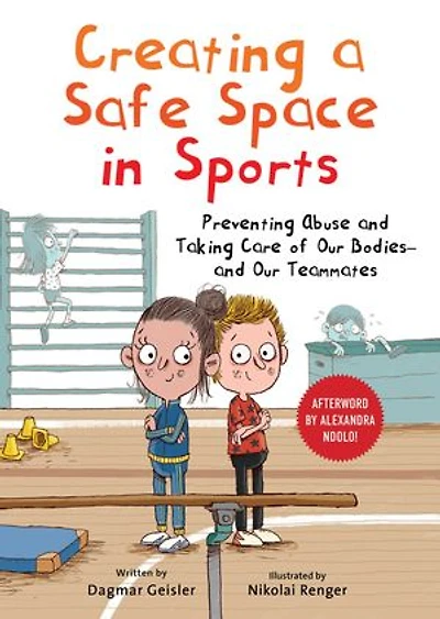Creating a Safe Space in Sports: Preventing Abuse and Taking Care of Our Bodies—and Our Teammates