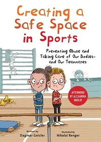 Creating a Safe Space in Sports: Preventing Abuse and Taking Care of Our Bodies—and Our Teammates
