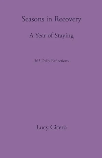 Seasons in Recovery: A Year of Staying: 365 Daily Reflections