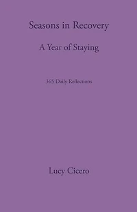 Seasons in Recovery: A Year of Staying: 365 Daily Reflections