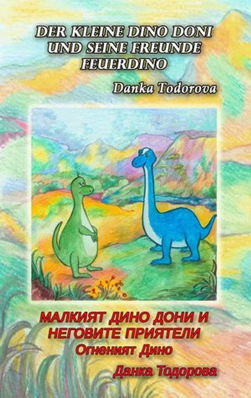 Der kleine Dino Doni und seine Freunde: deutsch-bulgarisch