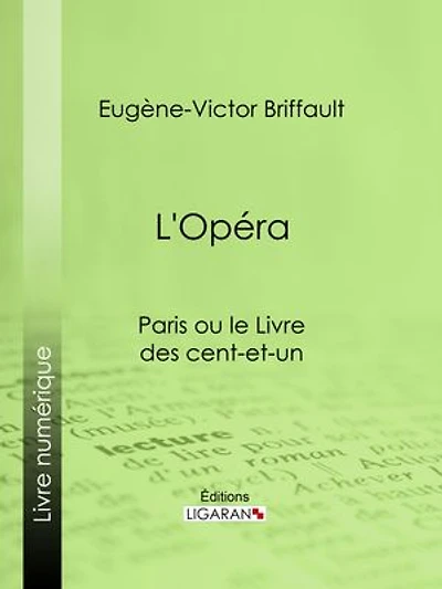 L'Opéra: Paris ou le Livre des cent-et-un