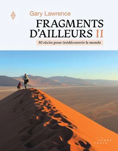 Fragments d'ailleurs II: 50 récits pour (re)découvrir le monde