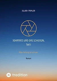 Johannes und das Schicksal: Aller Anfang ist schwer