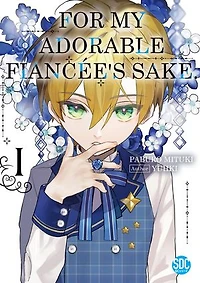 For My Adorable Fiancée's Sake.: Volume 1