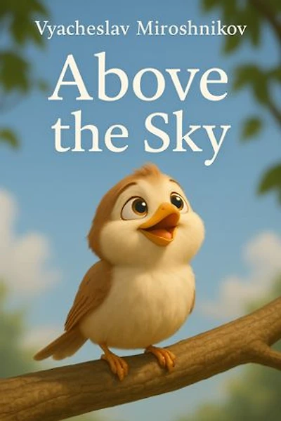 Above the Sky: A modern philosophical fairy tale for all ages