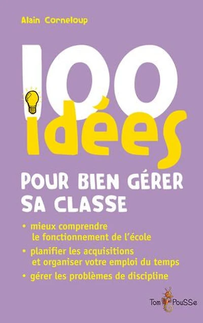 100 idées pour bien gérer sa classe