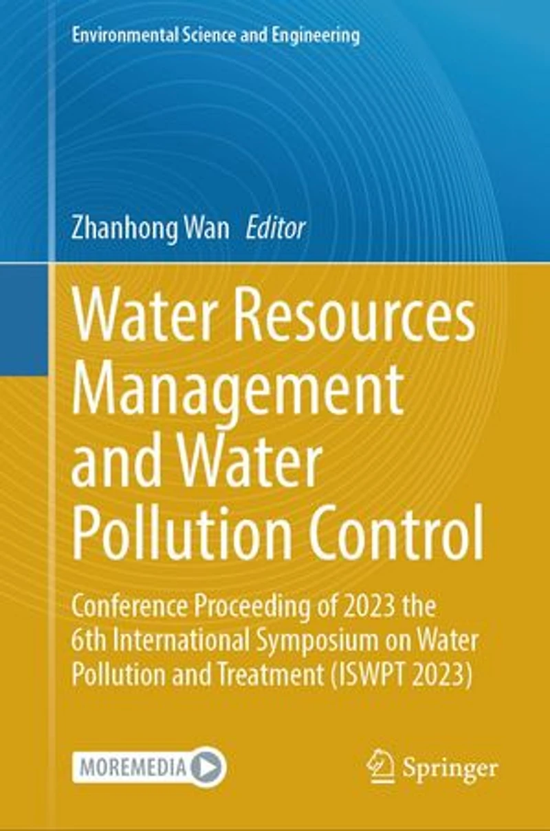 Water Resources Management and Pollution Control: Conference Proceeding of 2023 the 6th International Symposium on Treatment (ISWPT 2023