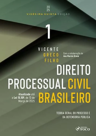 Direito Processual Civil Brasileiro - Volume 1 25ª Ed - 2025: Teoria Geral do Processo e da Defensoria Pública