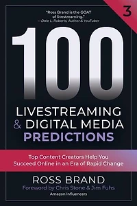 100 Livestreaming & Digital Media Predictions, Volume 3: 100 Livestreaming & Digital Media Predictions, #3