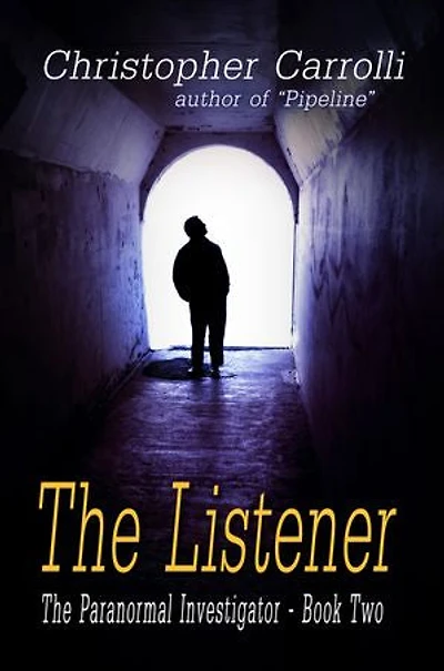 The Listener: The Paranormal Investigator, #2