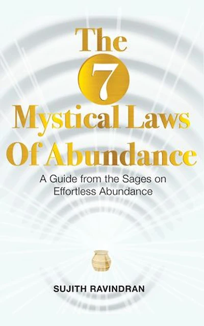 The Seven Mystical Laws of Abundance: A Guide from the Sages on Effortless Abundance