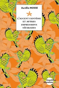 L'accent fantôme et autres impressions séfarades