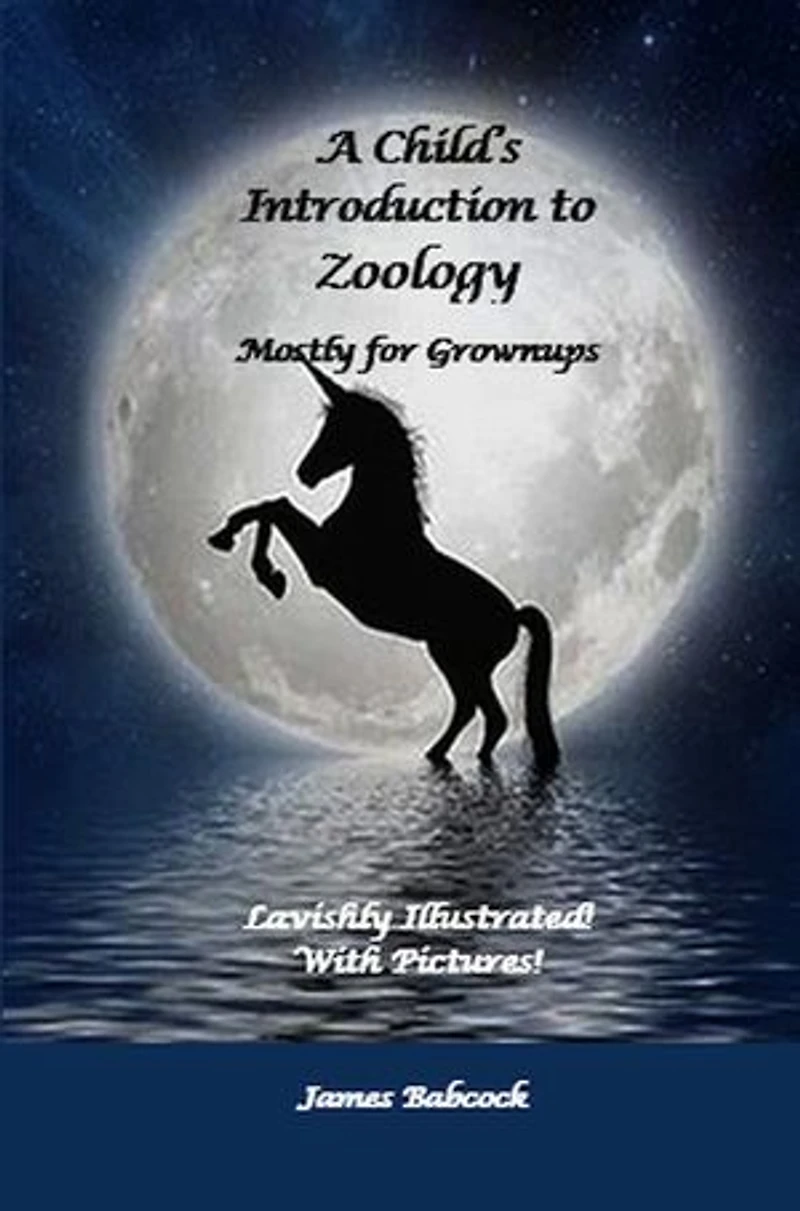 A Child's Introduction to Zoology, Mostly for Grownups