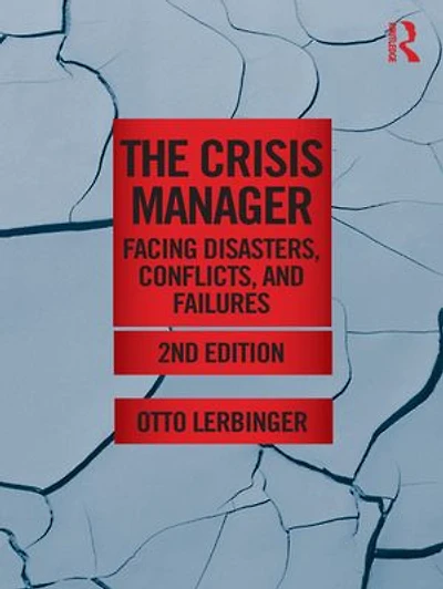 The Crisis Manager: Facing Disasters, Conflicts, and Failures