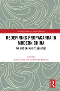 Redefining Propaganda Modern China: The Mao Era And Its Legacies