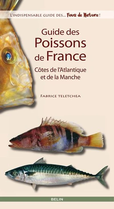 Guide des poissons de France: côtes l'Atlantique et la Manche
