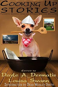 Cooking Up Stories: Favorite Recipes From the Oregon Writers Network