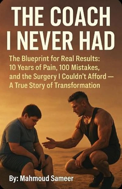The Coach I Never Had: The Blueprint Forged From 10 Years of Pain, 100 Mistakes, and the Surgery I Couldn't Afford: The Coach I Never Had, #1