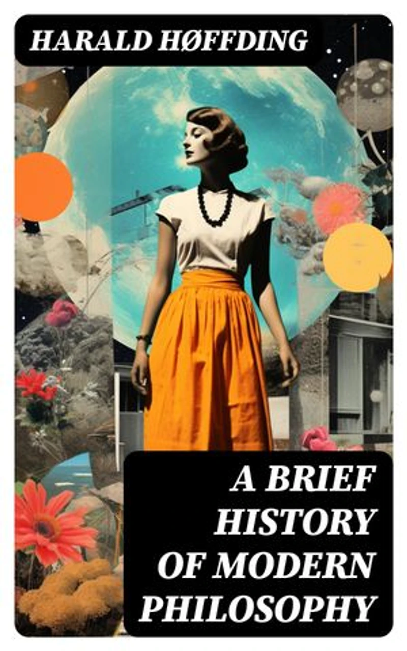A Brief History of Modern Philosophy: Enriched edition.