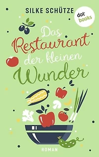 Das Restaurant der kleinen Wunder: Roman | Ein kulinarischer Wohlfühlroman im Herzen Hamburgs