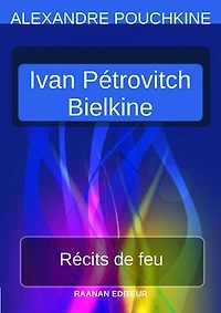 Récits de feu - Ivan Pétrovitch Bielkine