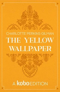 The Yellow Wallpaper
