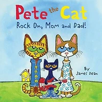 Pete the Cat: Rock On, Mom and Dad!: A Father's Day Gift Book From Kids