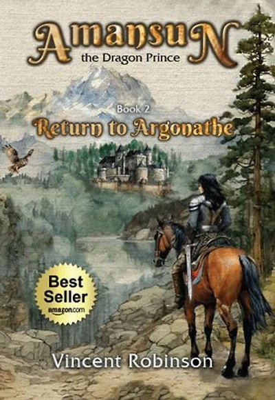 Amansun the Dragon Prince: Book 2 Return to Argonathe