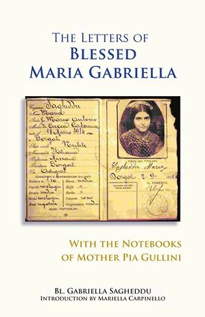 the Letters of Blessed Maria Gabriella with Notebooks Mother Pia Gullini: Volume 57