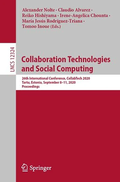 Collaboration Technologies and Social Computing: 26th International Conference, CollabTech 2020, Tartu, Estonia, September 8-11, Proceedings