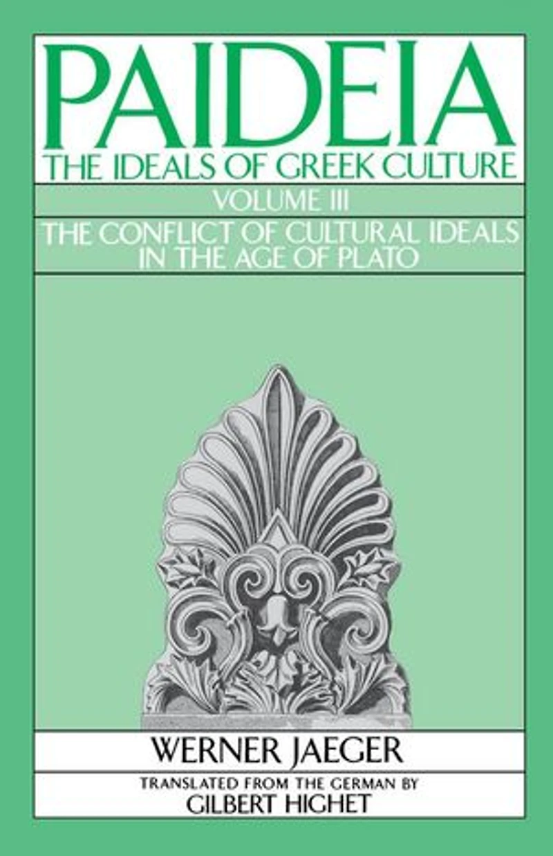 Paideia: The Ideals of Greek Culture Volume I: Archaic Greece: Mind Athens