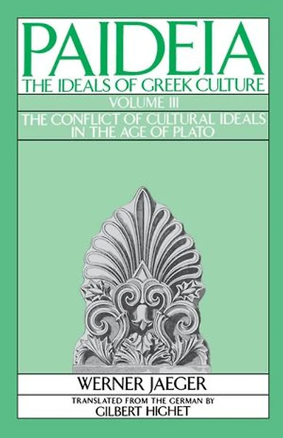 Paideia: The Ideals of Greek Culture Volume I: Archaic Greece: Mind Athens
