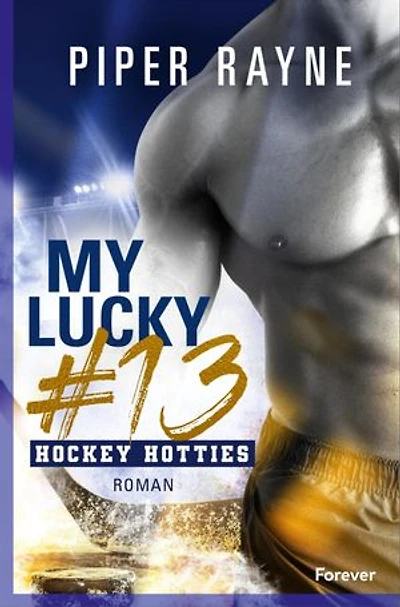 My Lucky #13: Roman | Glücksgefühle auf dem Eis: der Auftakt der neuen Sports-Romance-Reihe
