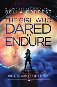 The Girl Who Dared to Endure: The Girl Who Dared Book 6