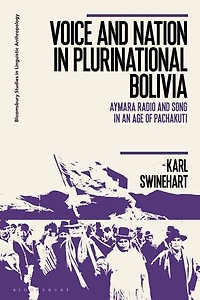 Voice and Nation Plurinational Bolivia: Aymara Radio Song an Age of Pachakuti