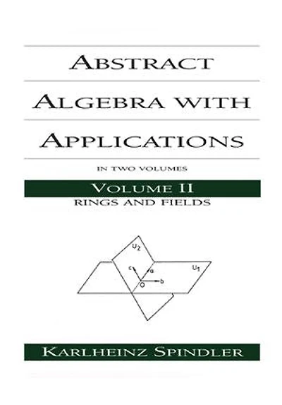 Abstract Algebra with Applications: Volume 2: Rings and Fields