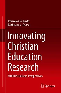 Innovating Christian Education Research: Multidisciplinary Perspectives