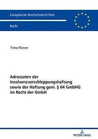 Adressaten der Insolvenzverschleppungshaftung sowie Haftung gem. § 64 GmbHG im Recht GmbH