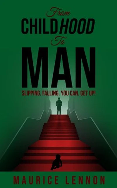 From ChildHOOD to Man: Slipping? Falling? You. Can. Get Up!