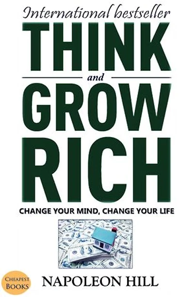 Think And Grow Rich: Change Your Mind, Change Your Life: (International Bestseller)