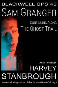 Blackwell Ops 45: Sam Granger | Continuing Along The Ghost Trail: Blackwell Ops, #45