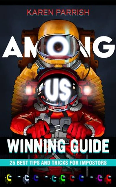 AMONG US WINNING GUIDE: 25 best tips and tricks for Impostors