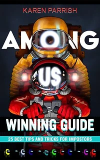 AMONG US WINNING GUIDE: 25 best tips and tricks for Impostors