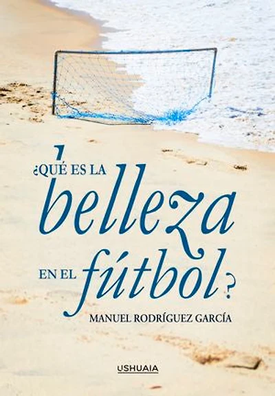 ¿Qué es la belleza en el fútbol?