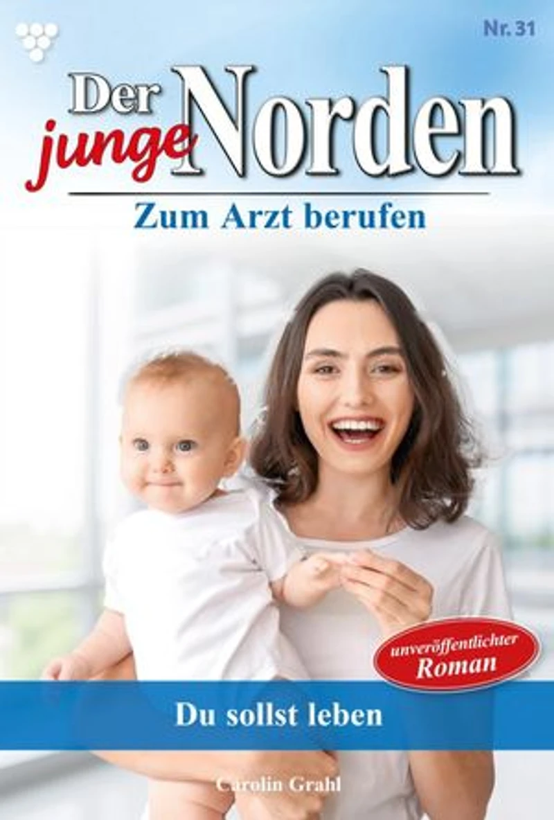Du sollst leben!: Der junge Norden 31 – Arztroman