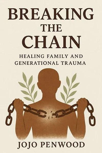 Breaking the Chain: Healing Family and Generational Trauma